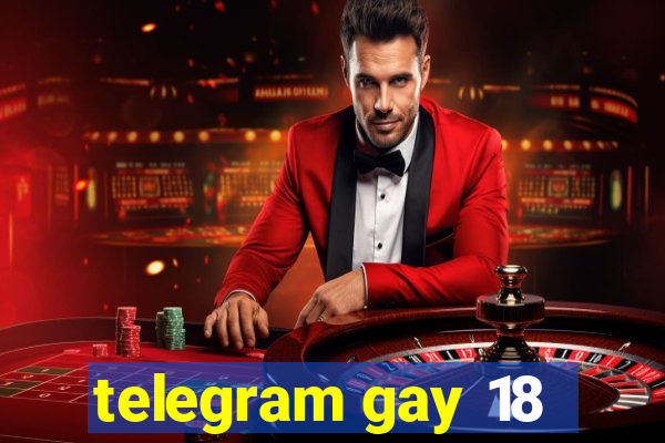telegram gay 18